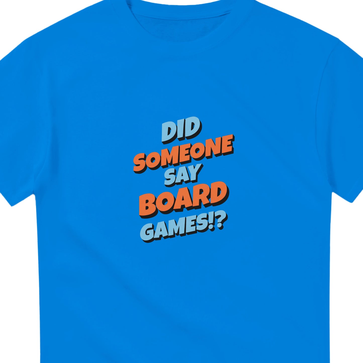 Did Someone Say Board Games? - Heavyweight Unisex Crewneck T-shirt