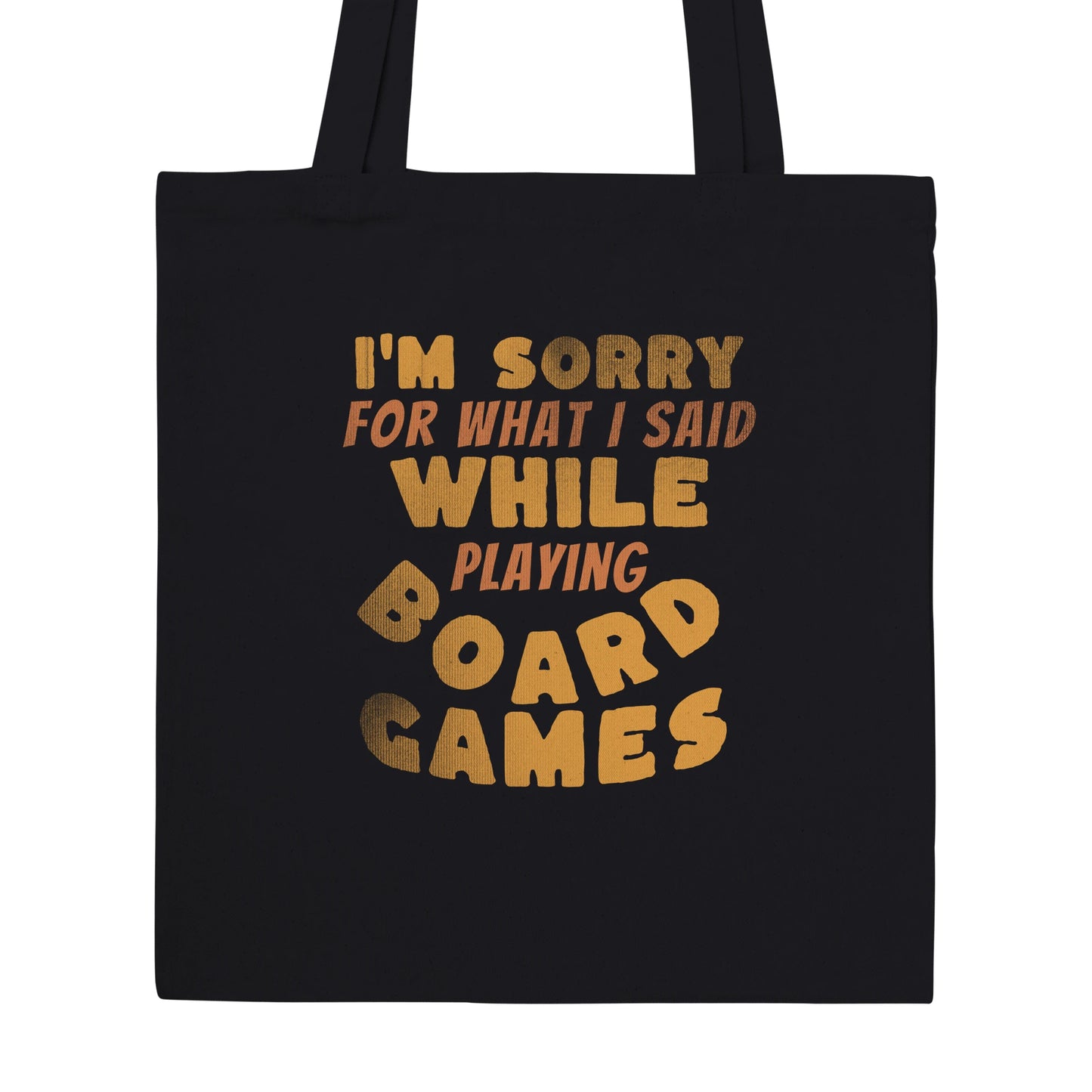I'm Sorry For What I Said While Playing Board Games - Premium Tote Bag Black