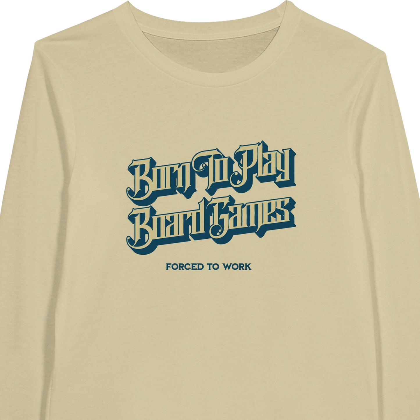 Born To Play Board Games Forced To Work - Premium Unisex Long-Sleeve T-shirt