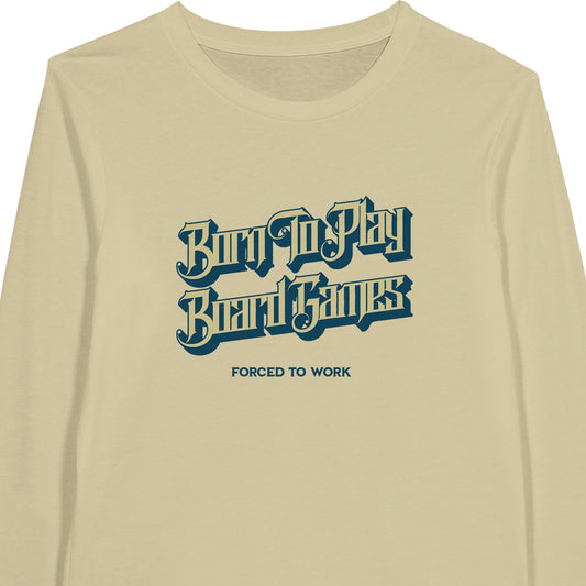 Born To Play Board Games Forced To Work - Premium Unisex Long-Sleeve T-shirt