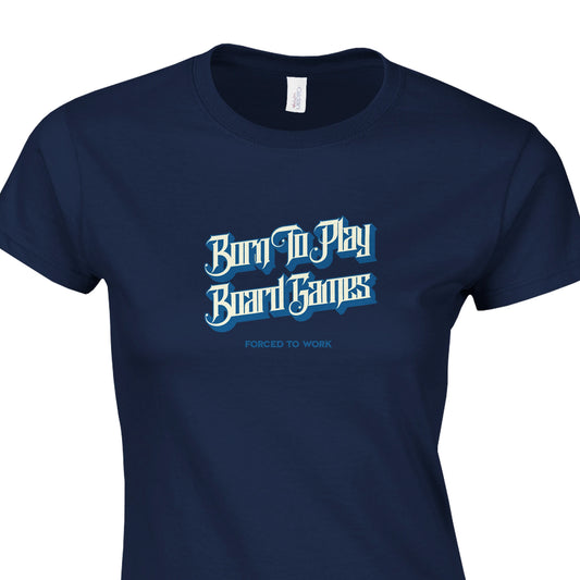 Born To Play Board Games Forced To Work - Classic Womens Crewneck T-shirt