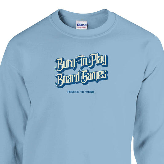 Born To Play Board Games Forced To Work - Classic Unisex Crewneck Sweatshirt