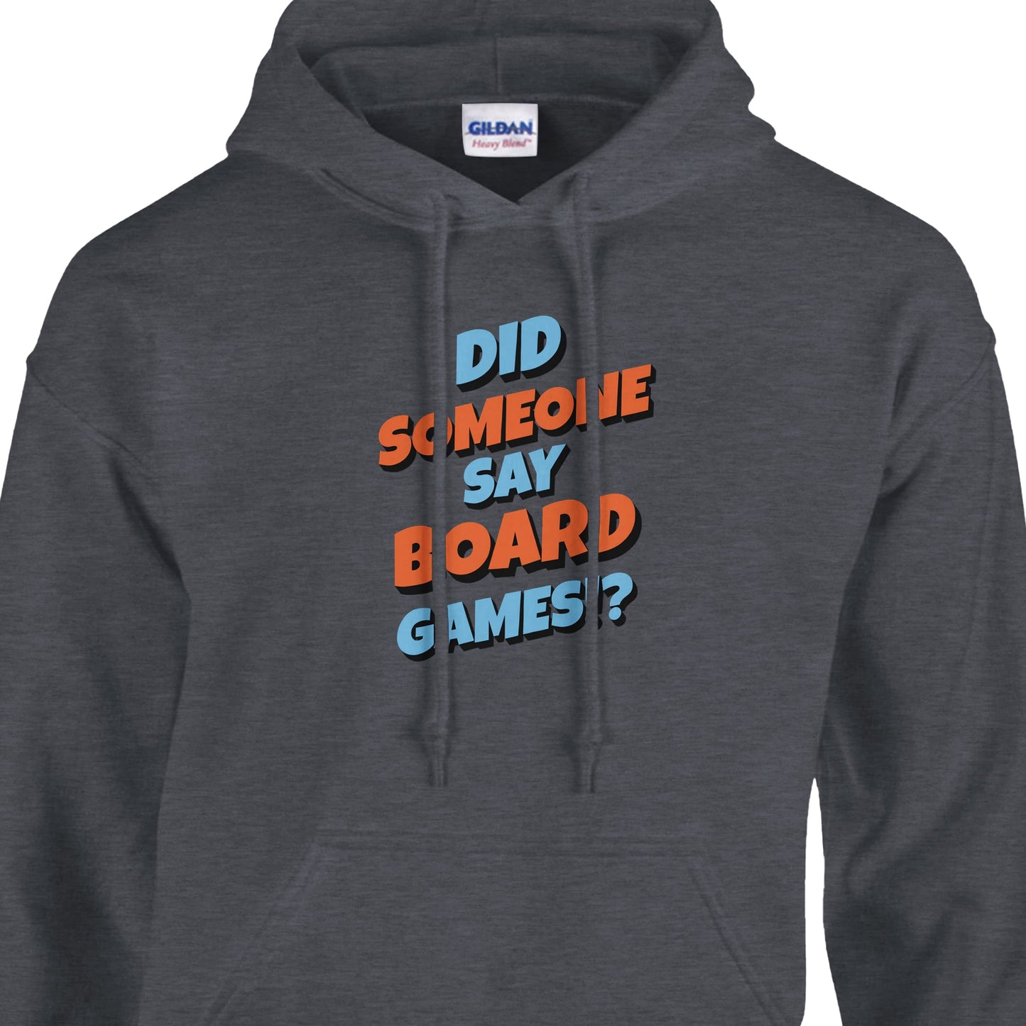 Did Someone Say Board Games - Classic Unisex Pullover Hoodie