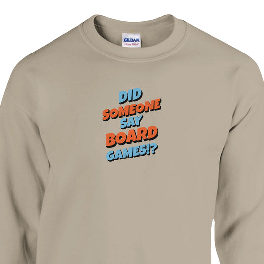 Did Someone Say Board Games? - Classic Unisex Crewneck Sweatshirt