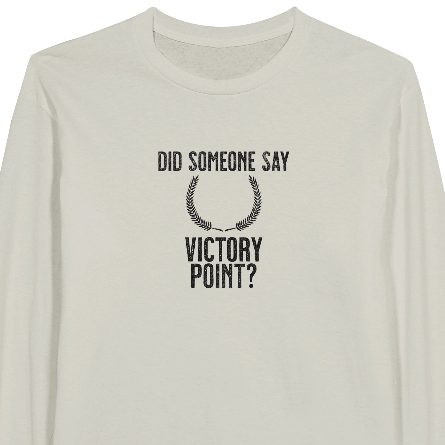 Did Someone Say Victory Point? - Classic Unisex Long-sleeve T-shirt