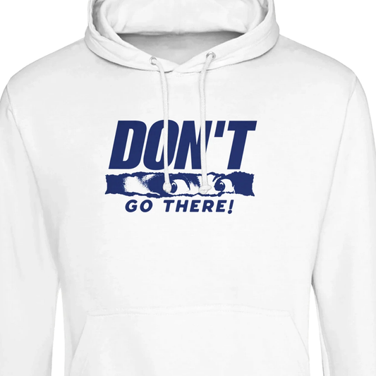 Don't Go There - Premium Unisex Pullover Hoodie by JustHoods