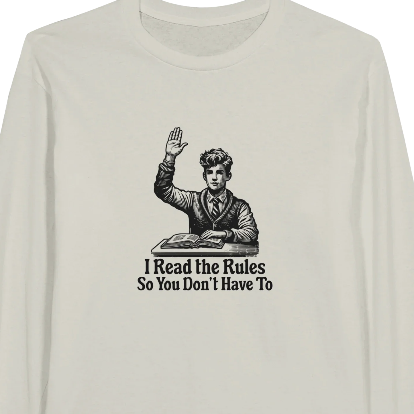 I Read the Rules 1 - Classic Unisex Longsleeve T-shirt