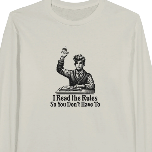 I Read the Rules 1 - Classic Unisex Longsleeve T-shirt
