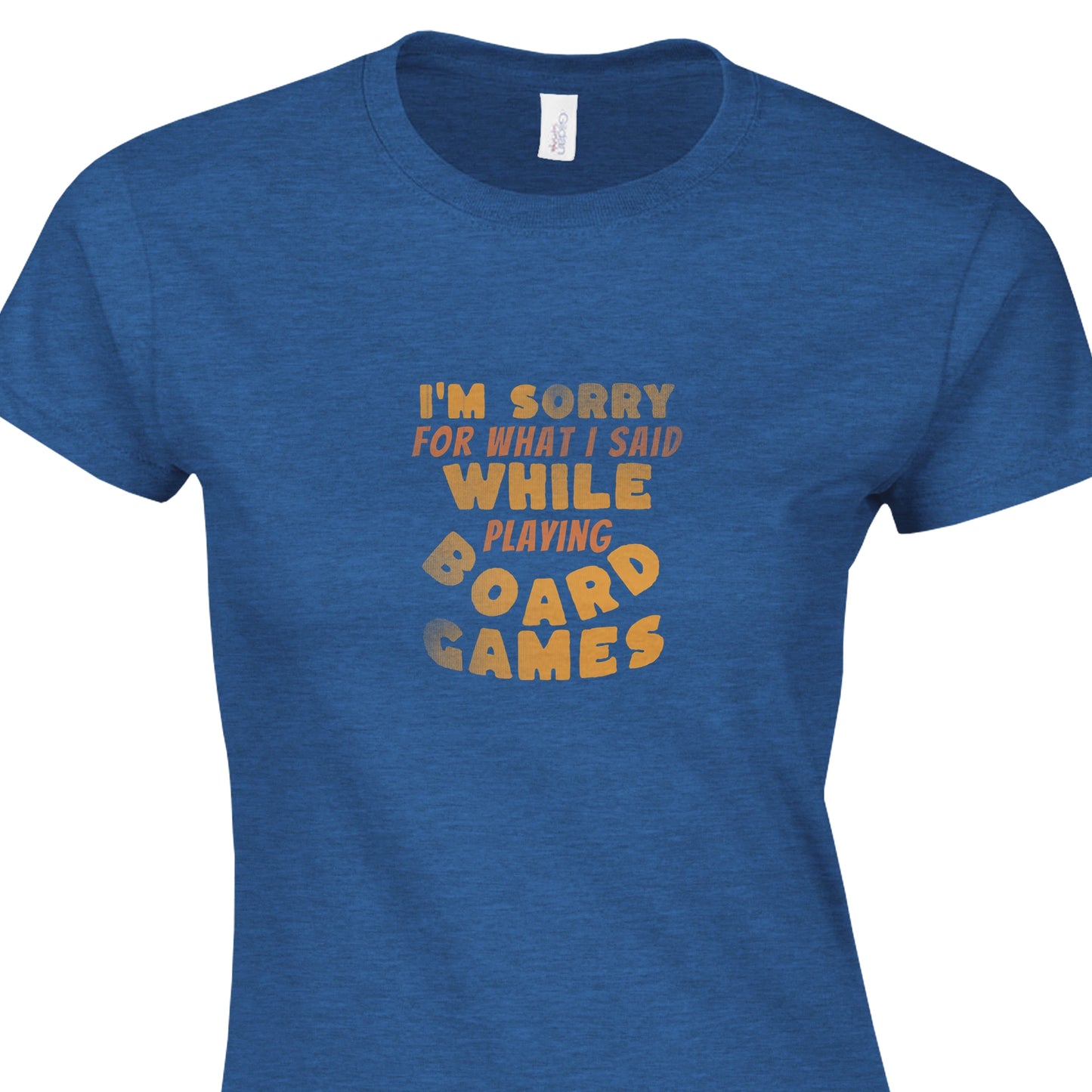 Sorry For What I Said While Playing Board Games Classic Womens Crewneck T-shirt