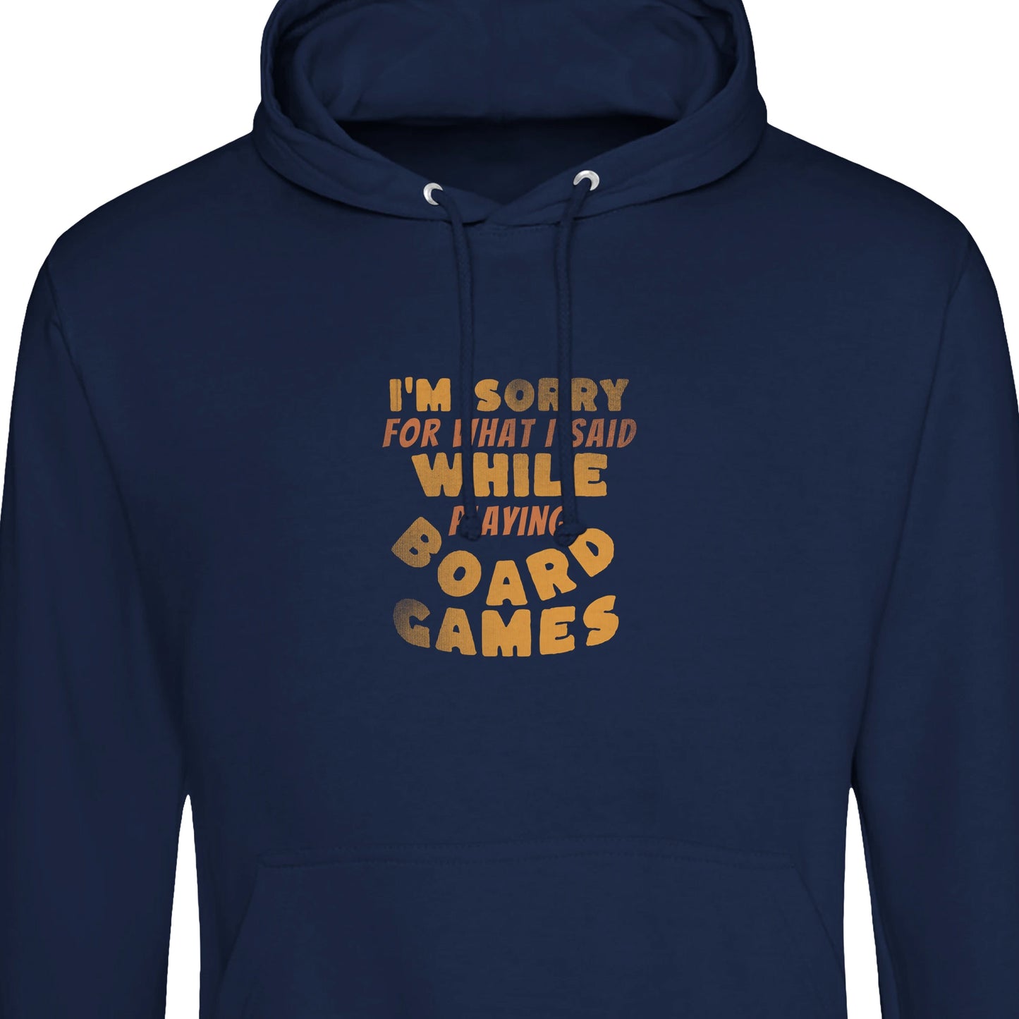I'm Sorry For What I Said While Playing Board Games - Premium Unisex Pullover Hoodie by JustHoods