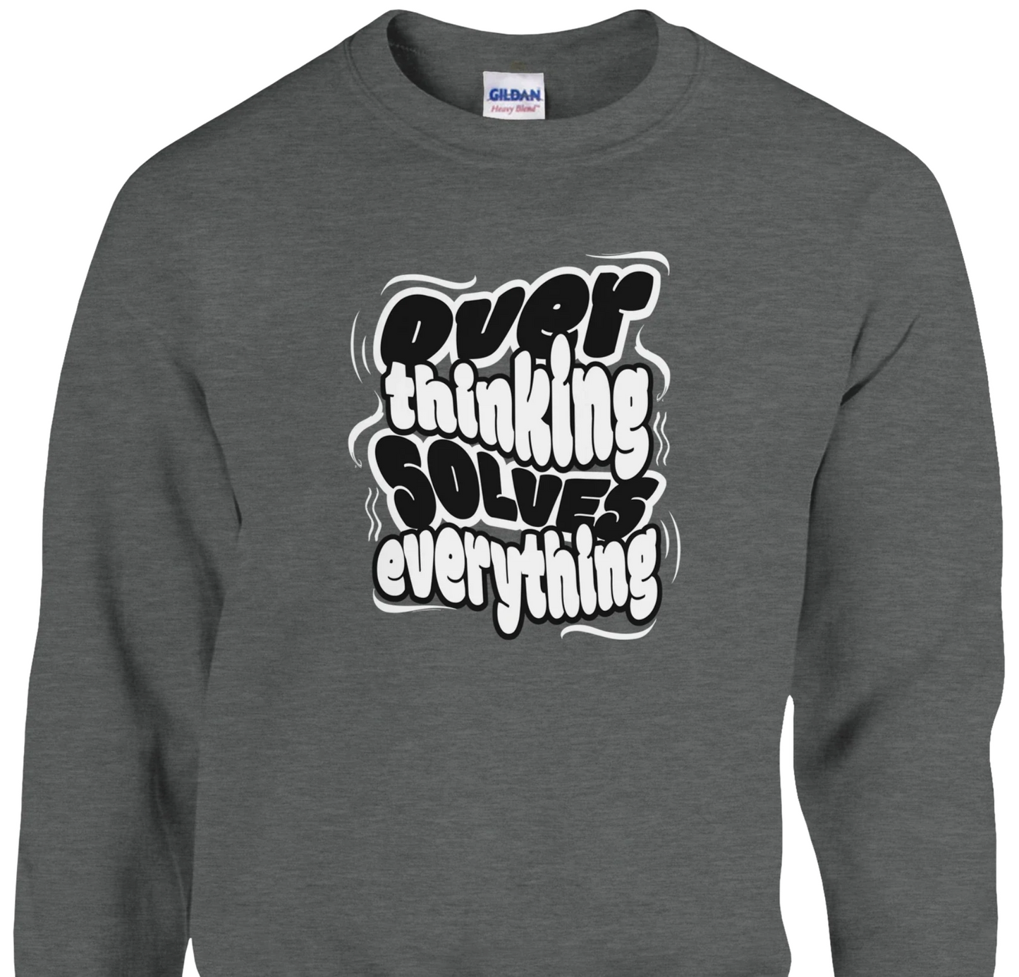 Overthinking Solves Everything - Classic Unisex Crewneck Sweatshirt