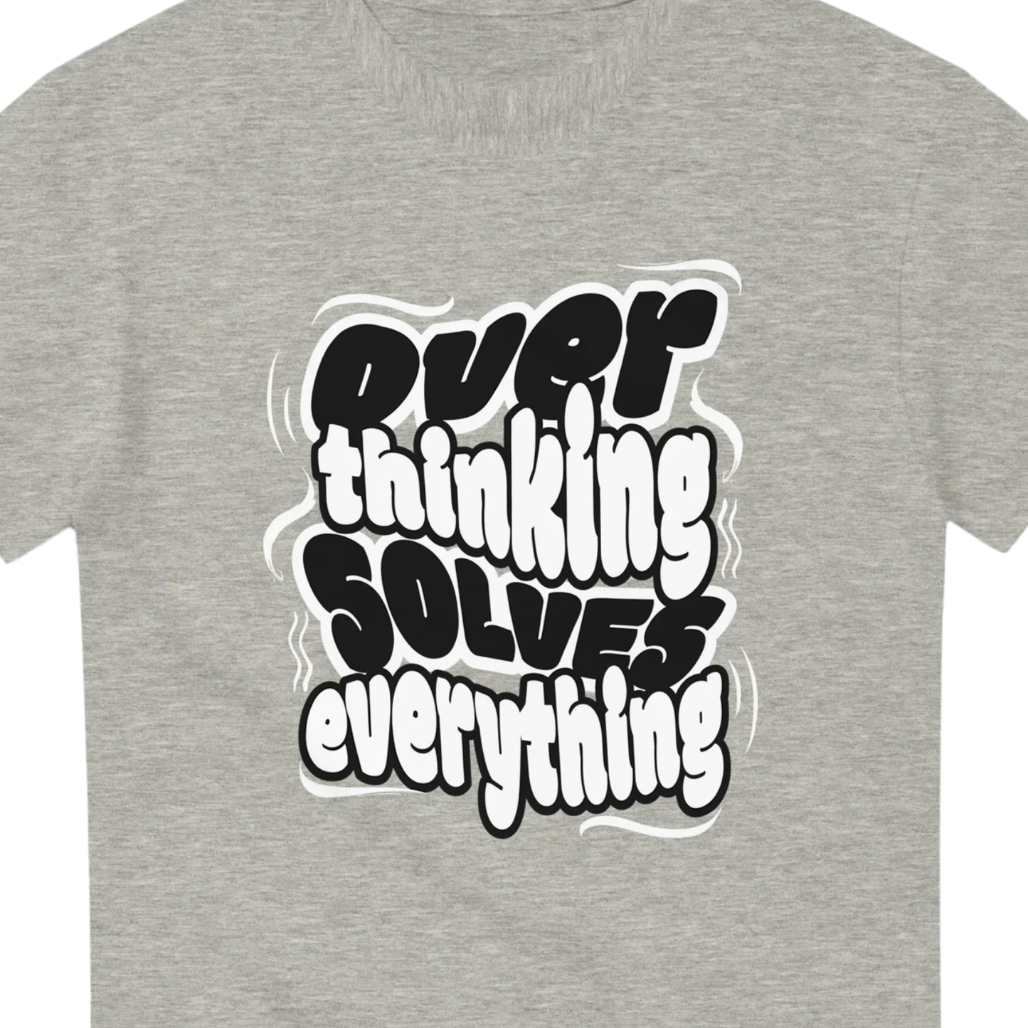 Overthinking Solves Everything - Heavyweight Unisex Crewneck T-shirt