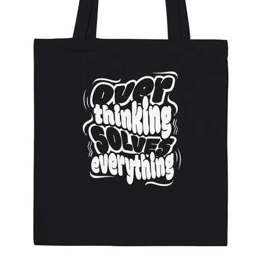 Overthinking Solves Everything - Premium Tote Bag