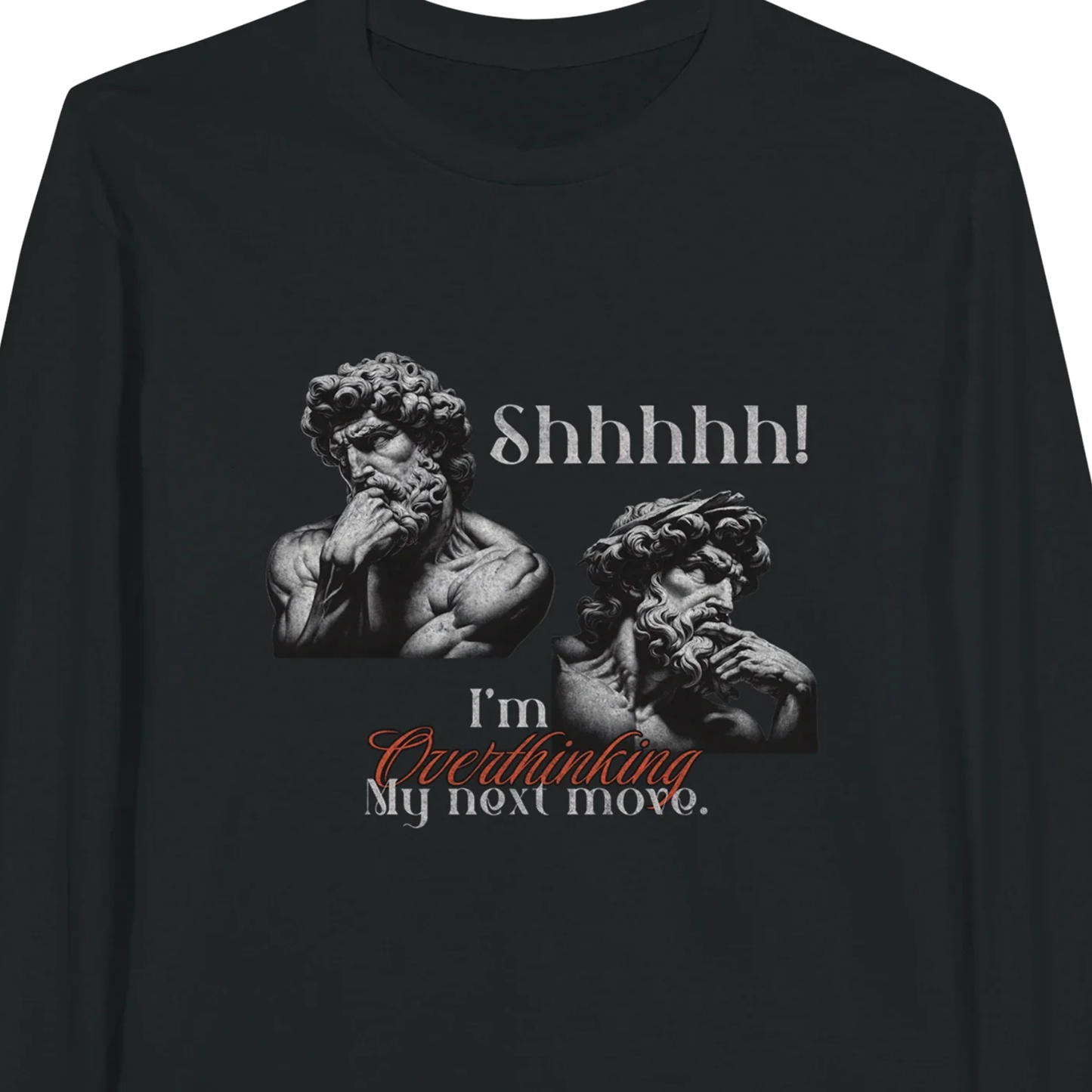 Shhhhh! I'm Overthinking - Classic Unisex Long-sleeve T-shirt