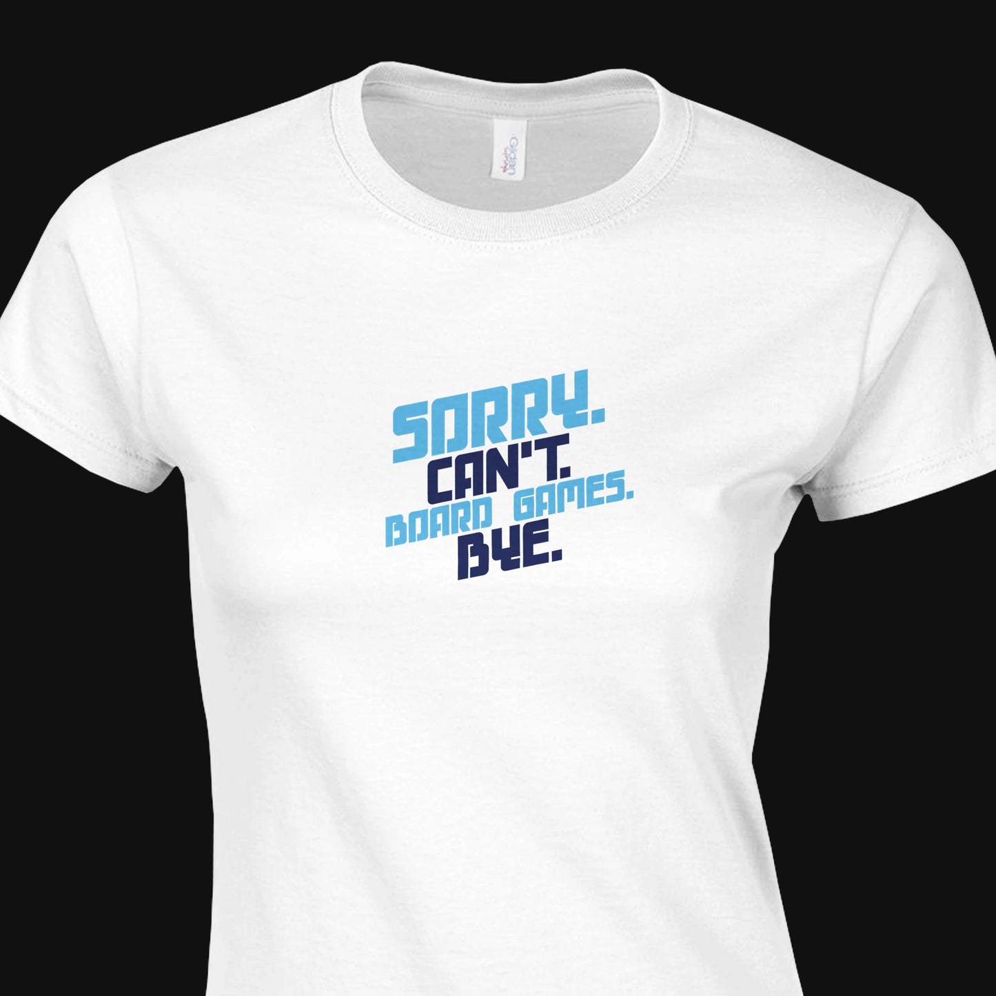 Sorry. Can't. Board Games. Bye. - Classic Womens Crewneck T-shirt