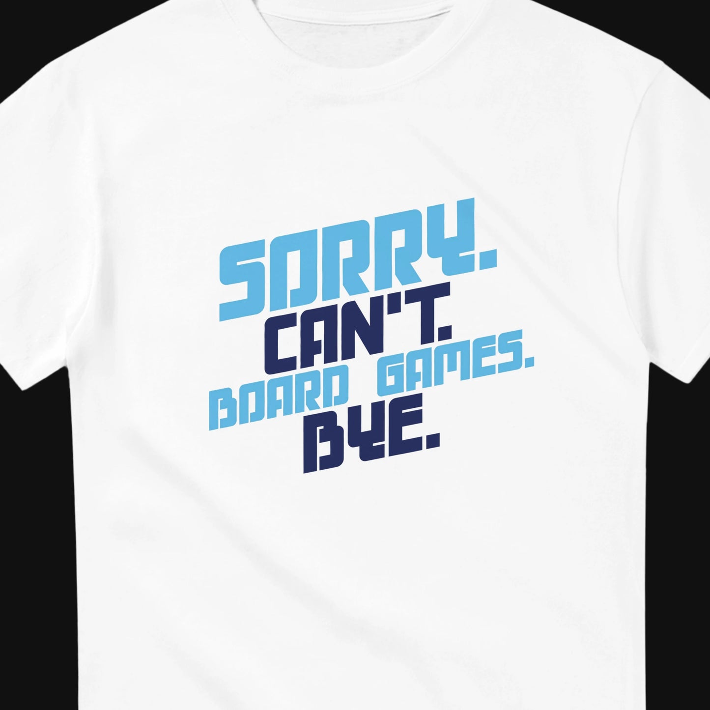 Sorry. Can't. Board Games. Bye. - Heavyweight Unisex Crewneck T-shirt