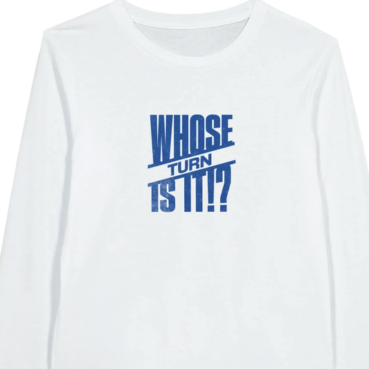 Whose Turn Is It!? - Premium Unisex Long-Sleeve T-shirt