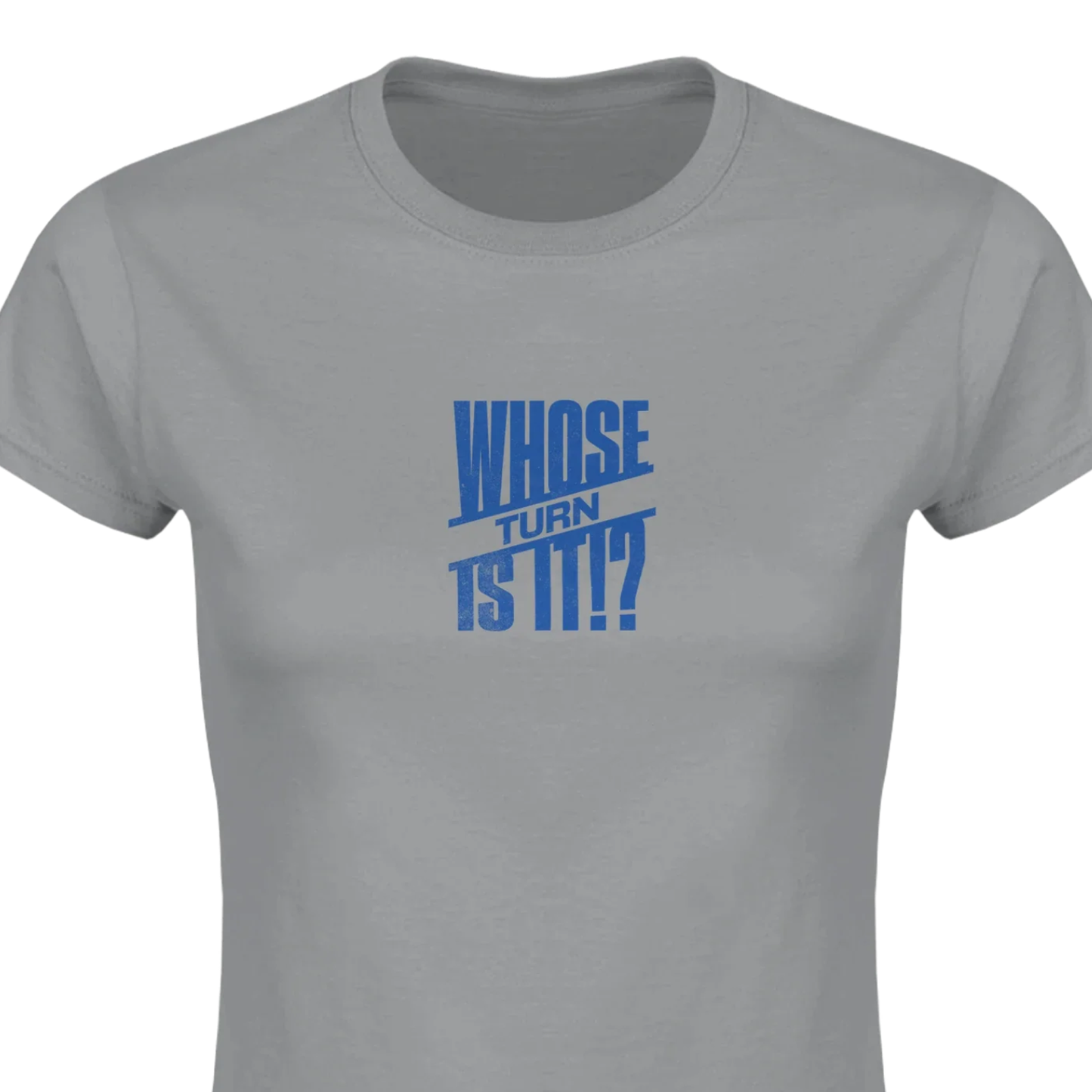Whose Turn Is It!? - Classic Womens Crewneck T-shirt