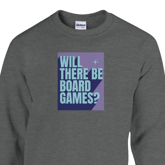 Will There Be Board Games? - Classic Unisex Crewneck Sweatshirt