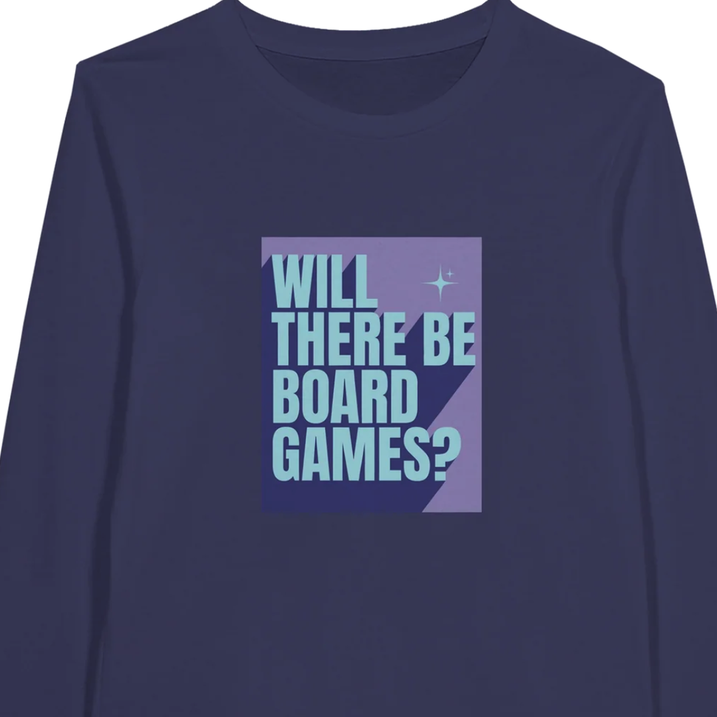 Will There Be Board Games? - Premium Unisex Long-Sleeve T-shirt