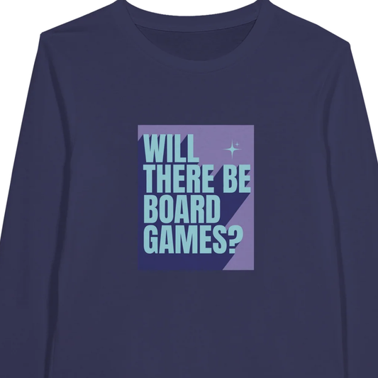 Will There Be Board Games? - Premium Unisex Long-Sleeve T-shirt