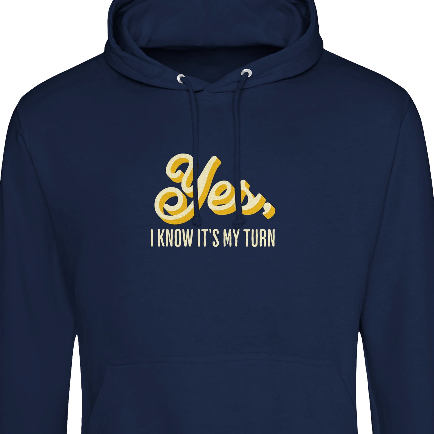 Yes, I Know It's My Turn - Premium Unisex Pullover Hoodie by JustHoods