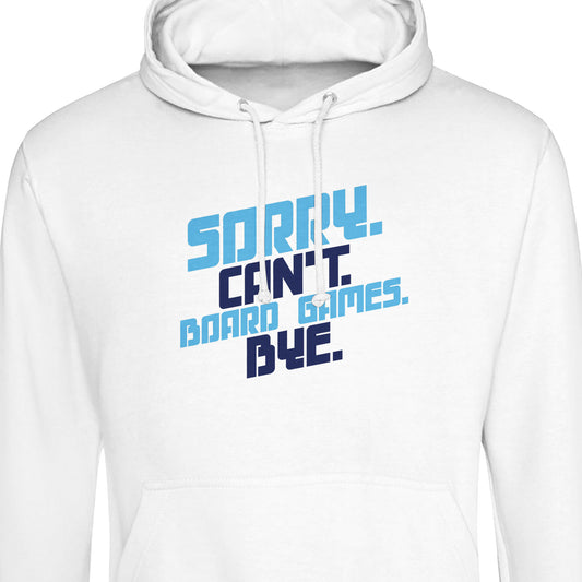 Sorry. Can't. Board Games. Bye. - Premium Unisex Pullover Hoodie by JustHoods